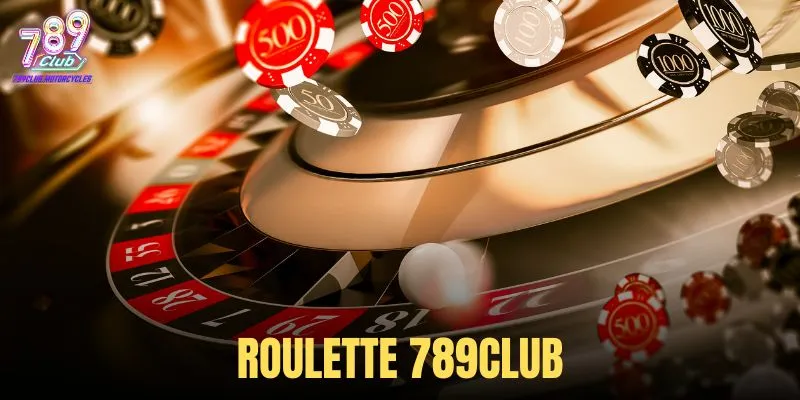 Kỹ năng chơi Roulette 789Club: Những chiến thuật thắng lớn
