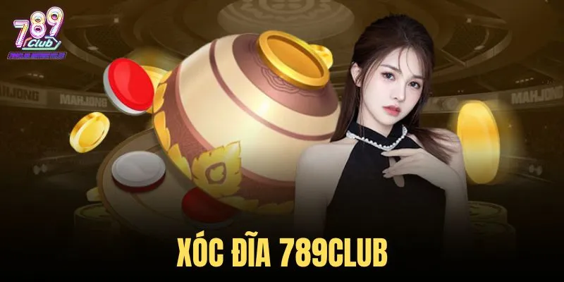 Tăng cơ hội chiến thắng Xóc Đĩa 789Club: Hướng dẫn từ A-Z